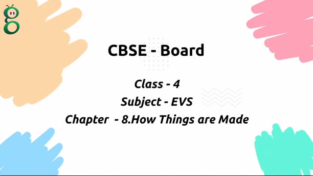 How Things are Made – Class 4 Environment
