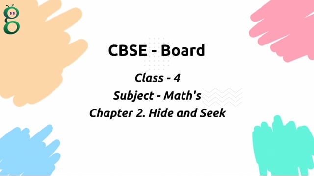 Hide and Seek – Class 4 Mathematics