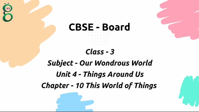 This World of Things – Class 3 Environment