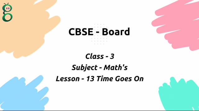 Time Goes On – Class 3 Mathematics