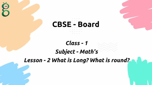 What is Long? What is Round? (Shapes) – Class 1 Mathematics