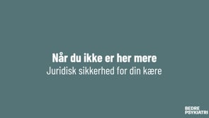 Når du ikke er her mere: Juridisk sikkerhed for din kære