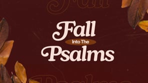 10.26.2025- Fall Into The Psalms: Self- Control