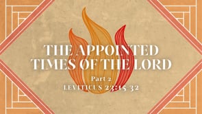 The Appointed Times of the Lord (Part 2)