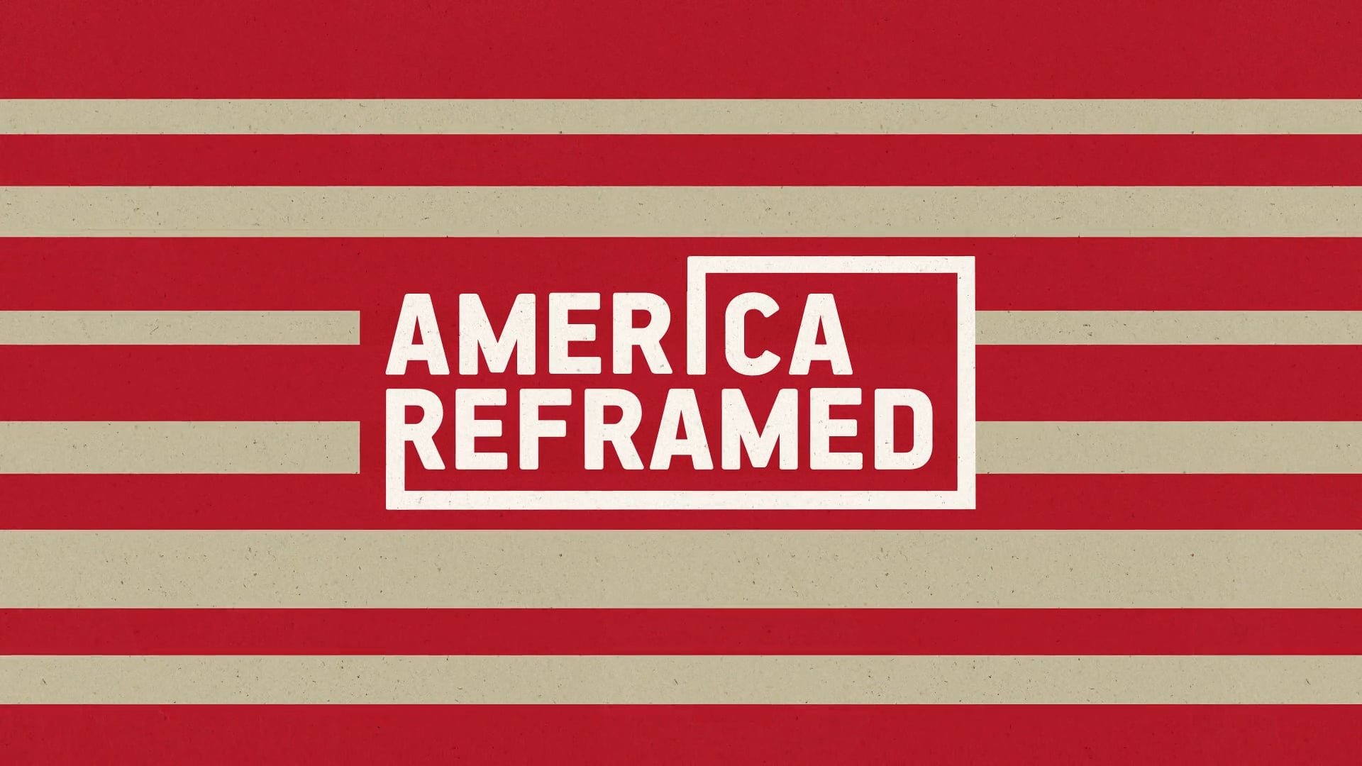 America Reframed Show Open