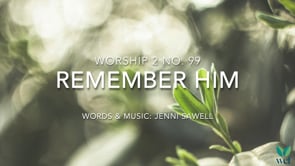 Worship 2 No. 99 - Remember him