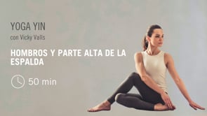 Yin Yoga hombros y parte alta de la espalda con Vicky Valls #564