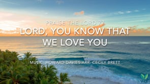 PTL 77 - Lord, you know that we love you
