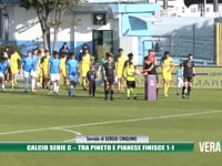 Calcio Serie C - Per Pineto e Pianese un gol e un punto ciascuno