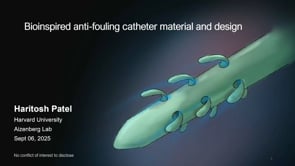 Bioinspired anti-fouling catheter material and design-Haritosh Patel