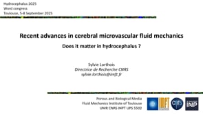 Recent advances in cerebral microvascular fluid mechanics-Does it matter in hydrocephalus?-Sylvie Lorthois