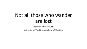 Not all those who wander are lost-Michael A. Williams