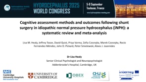 Cognitive assessment methods and outcomes following shunt surgery in idiopathic normal pressure hydrocephalus (iNPH)-Lisa Healy