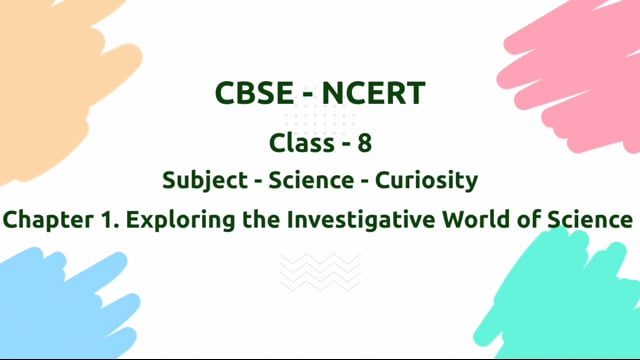 Exploring the Investigative World of Science – Class 8 Science - Curiosity
