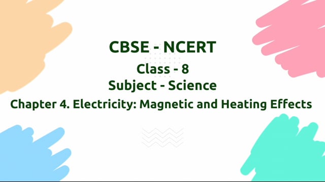 Electricity: Magnetic and Heating Effects – Class 8 Science - Curiosity