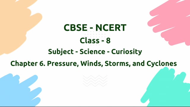 Pressure, Winds, Storms, and Cyclones – Class 8 Science - Curiosity