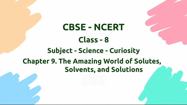The Amazing World of Solutes, Solvents, and Solutions – Class 8 Science - Curiosity