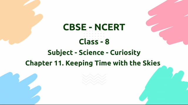 Keeping Time with the Skies – Class 8 Science - Curiosity