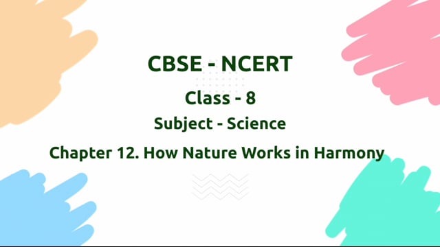 How Nature Works in Harmony – Class 8 Science - Curiosity