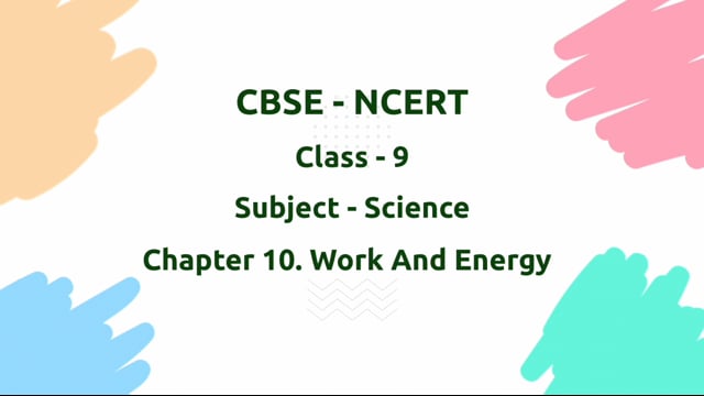Work and Energy – Class 9 Science