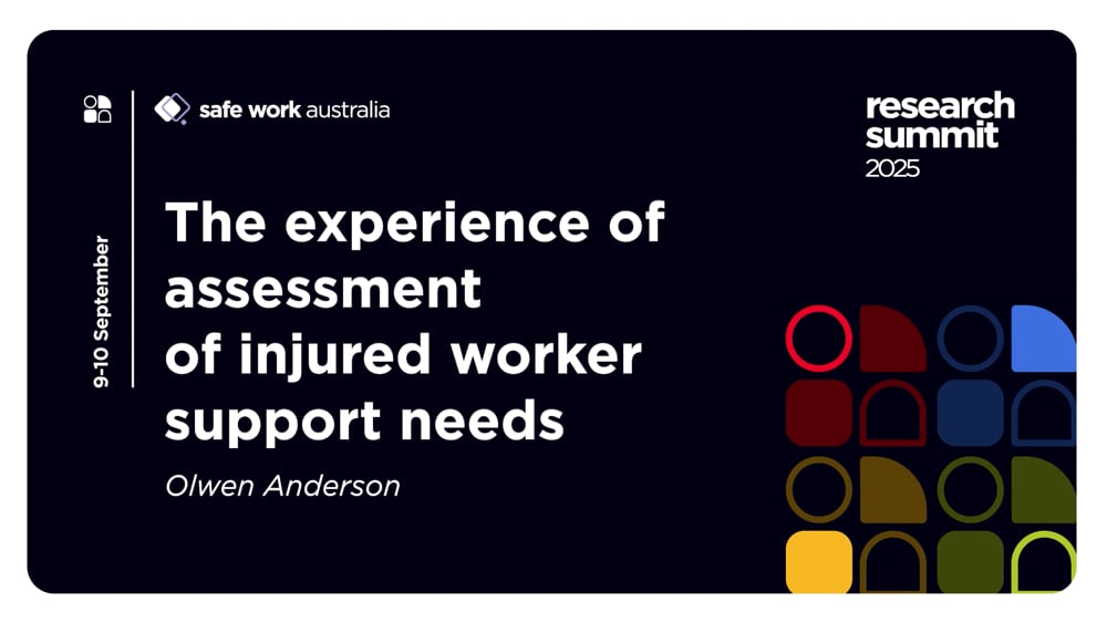 The experience of assessment of injured worker support needs - Olwen Anderson