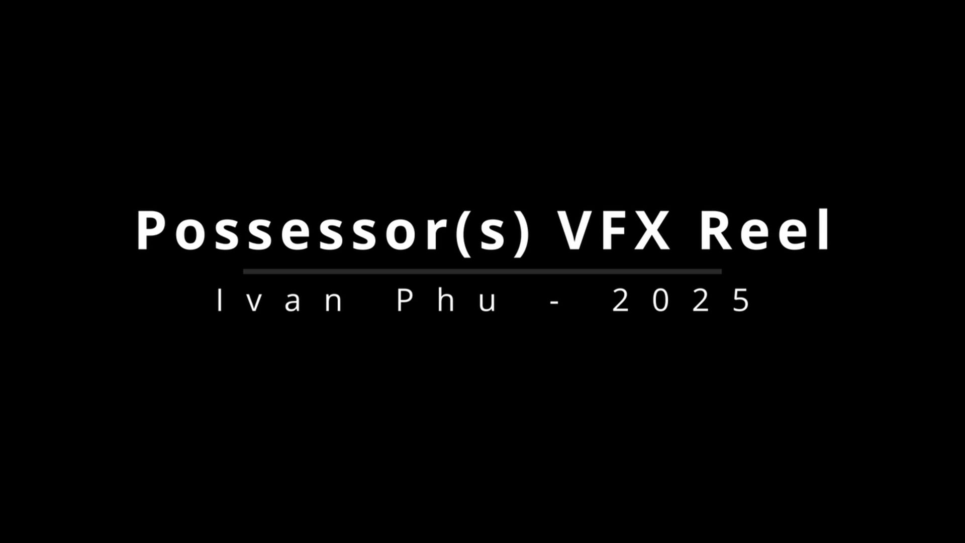 Possessor(s) VFX Reel 2025