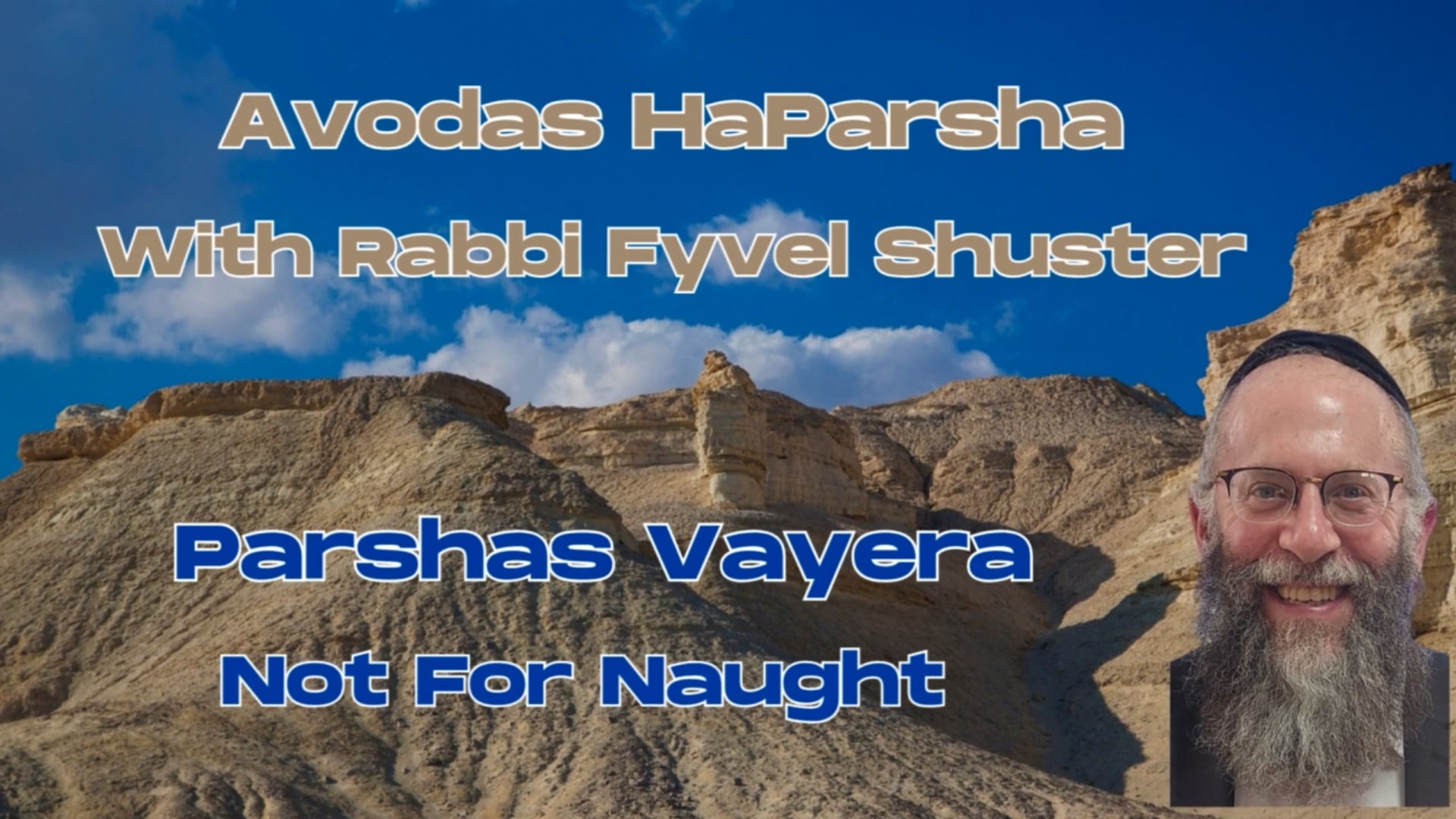 Not For Naught - Avodas HaParsha Parshas Vayera