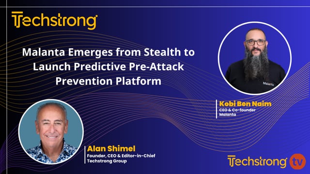 Malanta Emerges from Stealth with $10M to Launch Predictive Pre-Attack Prevention Platform