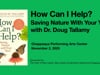 How Can I Help? Saving Nature With Your Yard with Dr. Doug Tallamy
