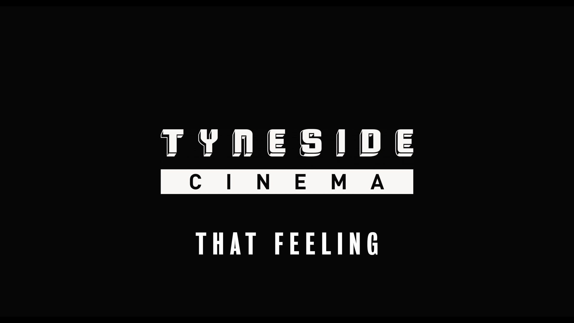 That Feeling - Tyneside Cinema