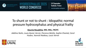 To shunt or not to shunt: Idiopathic normal pressure hydrocephalus and physical frailty-Dounia Rouabhia