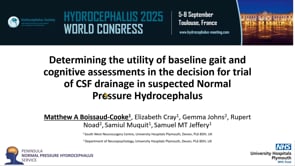 Determining the utility of baseline gait and cognitive assessments of the decision for trial of CSF drainage in suspected Normal Pressure Hydrocephalus-Matthew A Boissaud-Cooke