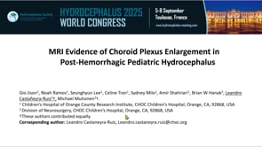 MRI Evidence of Choroid Plexus Enlargement in Post-Hemorrhagic Pediatric Hydrocephalus-Leandro Castaneyra-Ruiz