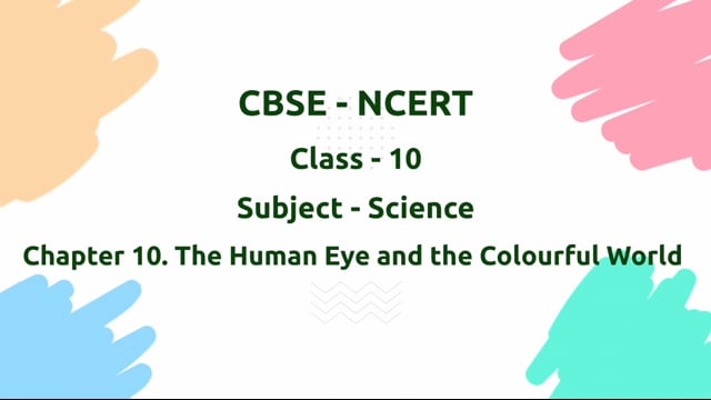 The Human Eye and the Colourful World – Class 10 Science