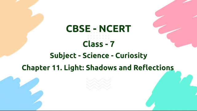 Light: Shadows and Reflections – Class 7 Science