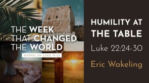 "Humility at the Table" Luke 22:24-30