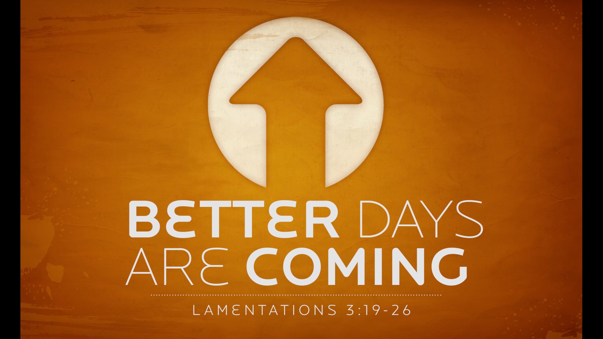 Lamentations 3:19-26 - Better Days Are Coming