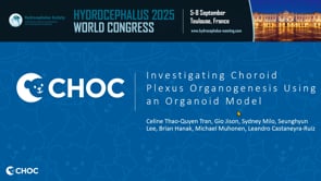 Investigating Choroid Plexus Organogenesis Using an Organoid Model-Celine Thao-Quyen Tran