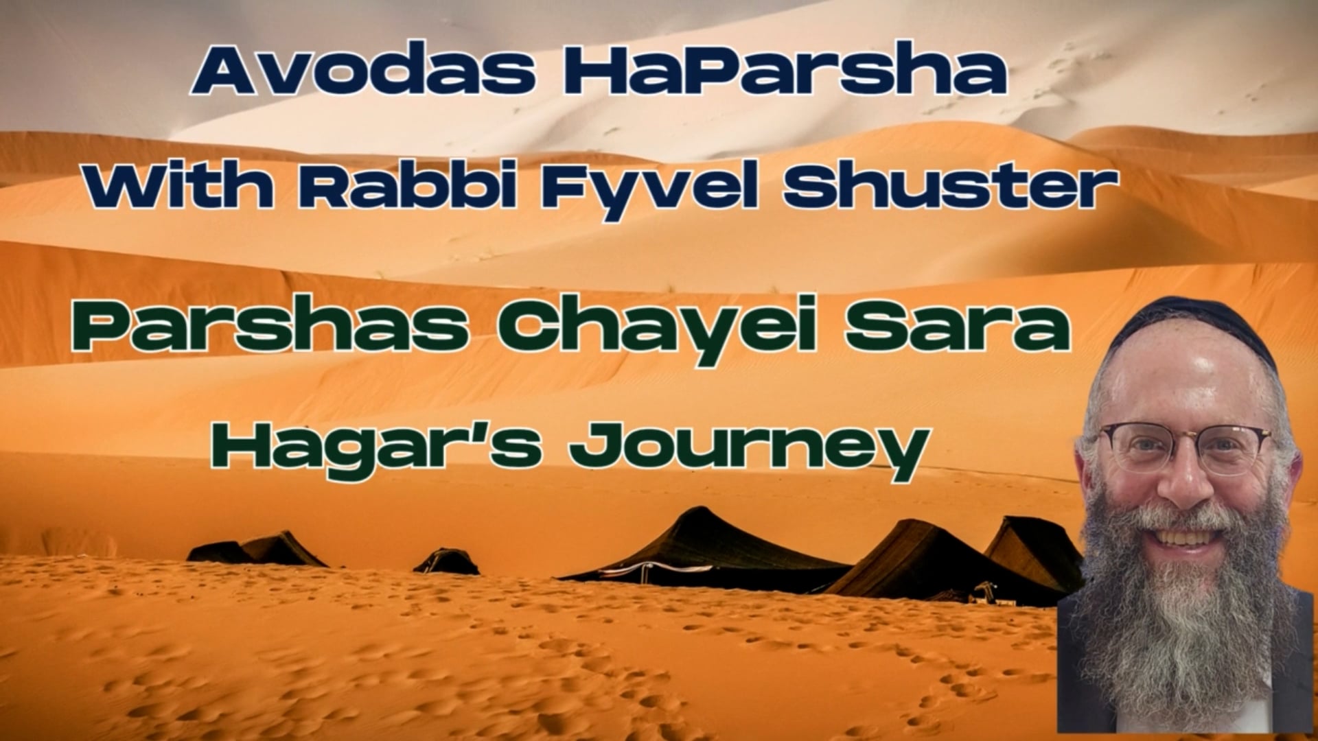 Hagar's Journey - Avodas HaParsha Parshas Chayei Sara
