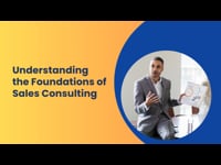 Module 1 Understanding the Foundations of Sales Consulting
