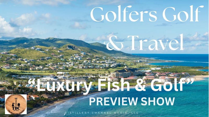 _ Golfers Golf & Travel Preview Show - Luxury Fish and Golf