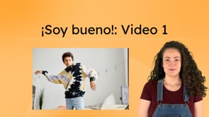 ¡Soy bueno!: Video 1