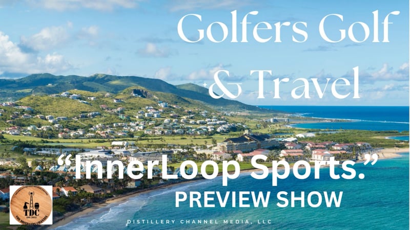 Golfers Golf & Travel Preview Show - InnerLoop Sports