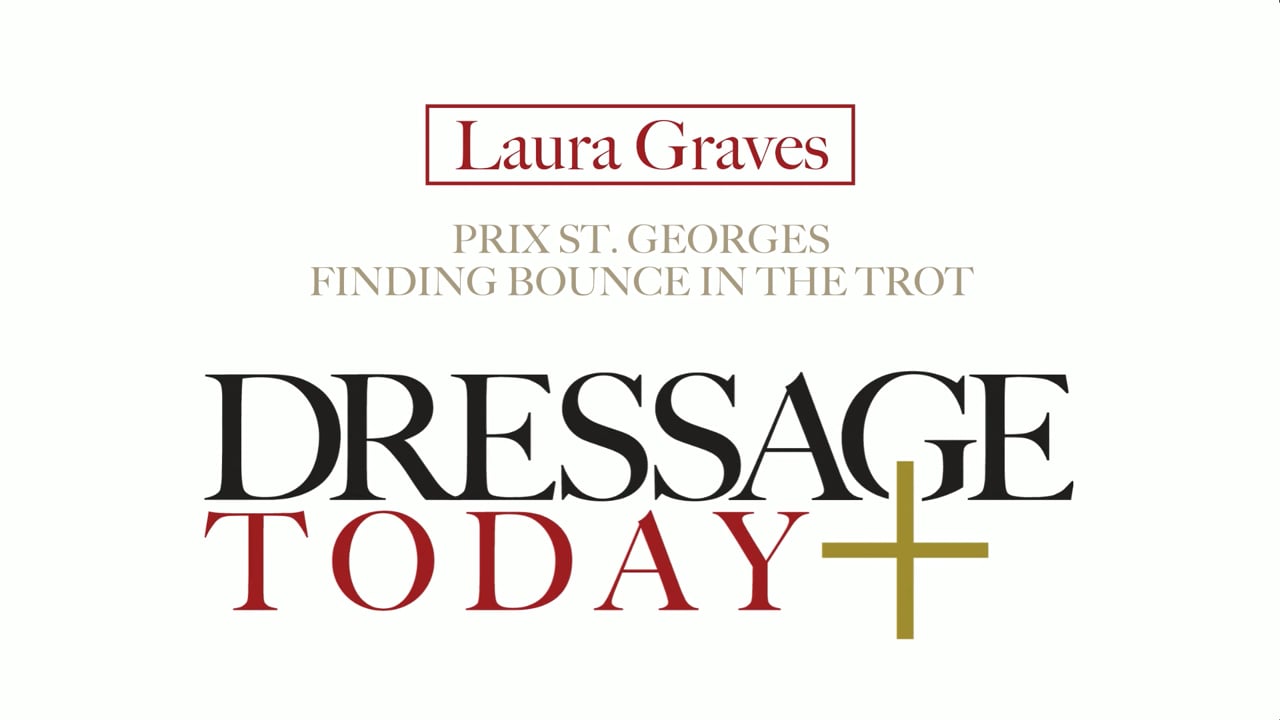 Prix St. Georges - Finding Bounce In The Trot | Laura Graves