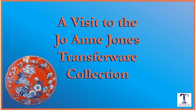 A Visit to the Jo Anne Jones Transferware Collection