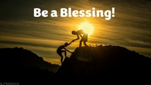 Be a Blessing!