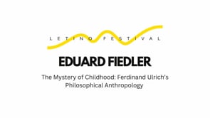 Eduard Fiedler - The Mystery of Childhood: Ferdinand Ulrichs Philosophical Anthropology