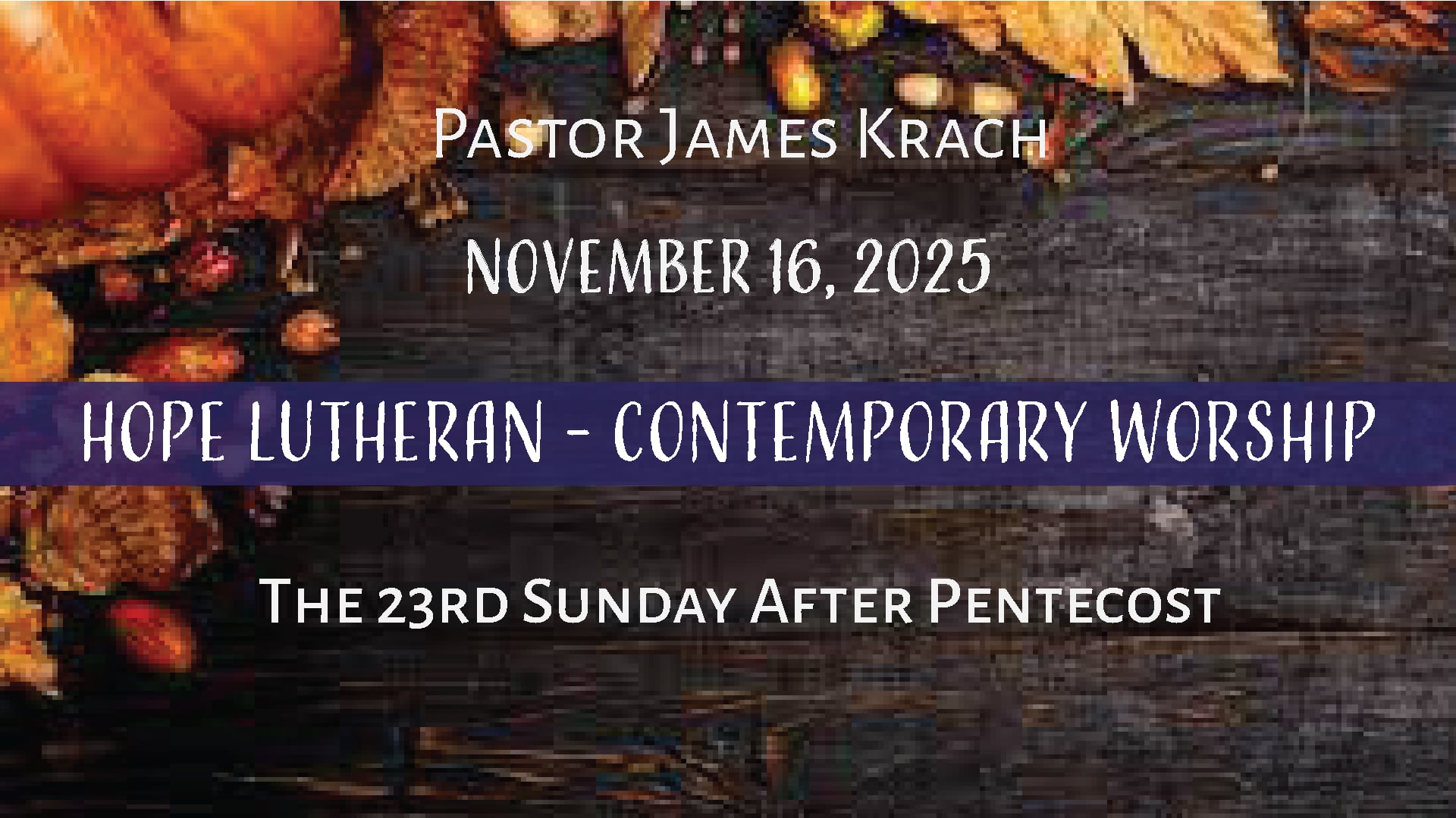 Hope Lutheran Church - Contemporary Worship November 16, 2025