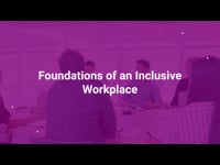 Foundations of an Inclusive Workplace