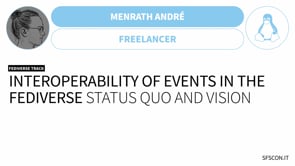 SFSCON25 - André Menrath - Interoperability of Events in the Fediverse: status quo and vision